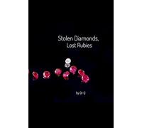 Stolen Diamonds, Lost Rubies