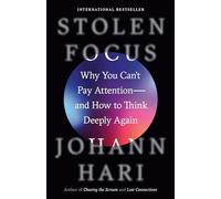 Stolen Focus: Why You Can't Pay Attention, And How to Think Deeply Again