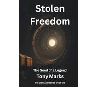 Stolen Freedom: An Unlikely Alliance in a Universe Ruled by Corporations (The Jackrabbit Series)