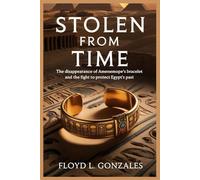 STOLEN FROM TIME: The Disappearance of Amenemope’s Bracelet and the Fight to Protect Egypt’s Past
