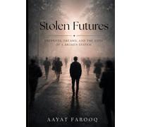 Stolen futures: Students, dreams, and the cost of a broken system