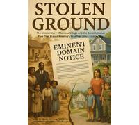 STOLEN GROUND: The Untold Story of Seneca Village and the Constitutional Flaw That Erased America's First Free Black Community