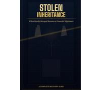 Stolen Inheritance: When Family Betrayal Becomes a Financial Nightmare (Personal Finance)