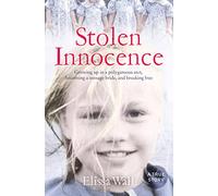 Stolen Innocence: My story of growing up in a polygamous sect, becoming a teenage bride, and breaking free