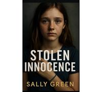Stolen Innocence: She was just a girl. Until the world sold her soul.