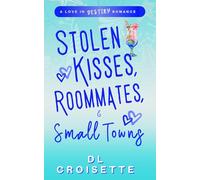 Stolen Kisses, Roommates, and Small Towns