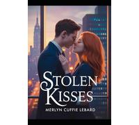 STOLEN KISSES: WORK PLACE AFFAIR