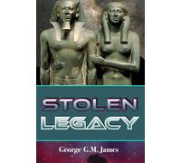 Stolen Legacy: The Egyptian Origins of Western Philosophy (Illustrated & Footnoted)