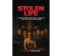 Stolen Life: A True Story of Betrayal, Survival, and the Fight to Be Heard