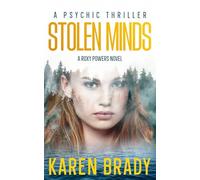 STOLEN MINDS: A ROXY POWERS NOVEL (A ROXY POWERS STANDALONE SERIES)