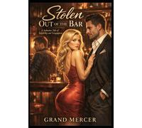 Stolen Out of the Bar: A seductive tale of infidelity and temptation (Wife Swap Stories)