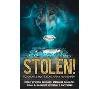 Stolen! Scoundrels, Heists, Cons, and a Pilfered Fish: An anthology of science-fiction, fantasy, and horror short stories (Emerald Cove Shorts)