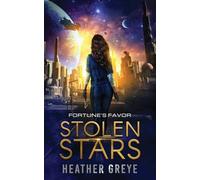 Stolen Stars: A Science Fiction Romance (Fortune's Favor)
