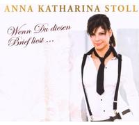 Stoll, Anna-Katharina - Wenn du Diesen Brief Liest