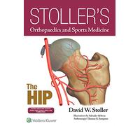 Stoller's Orthopaedics and Sports Medicine: The Hip