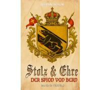 Stolz & Ehre - Der Spion von Bern Band II: Veritas - Historische Roman-Reihe über die Schweiz im Strudel der Französischen Revolution (Schweizer Mittelalter Saga)