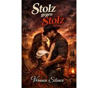 Stolz gegen Stolz: Western Dark Romance über eine Zweckehe, verletzten Stolz, besitzergreifende Obsession und Leidenschaft in wilden Landen (Dark ... und Intensive Psychologische Erotik)