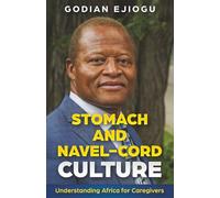 Stomach and Navel-Cord Culture: Understanding Africa for Caregivers
