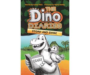 Stomp and Shine: A Funny Illustrated Chapter Book for Kids Ages 6-10, Perfect for 1st, 2nd, 3rd, and 4th Graders: 1 (The Dino Diaries)