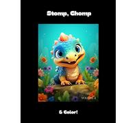 Stomp, Chomp & Color!: More Roaring Dinosaur Fun for Kids Ages 4-8 | Volume 2 of the Dino Coloring Series (Jurassic Jungle Jamboree)