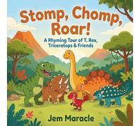 Stomp, Chomp, Roar!: A Rhyming Tour of T. Rex, Triceratops & Friends - A Curious First Dinosaur Picture Book for Kids Ages 3-6 (Roar & Explore)