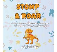 Stomp & Roar: A Dino Coloring & Activity Adventure: T. Rex, Triceratops, Fossils & Fun