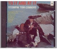 Stompin' Tom Connors - To It and At It (UK Import)