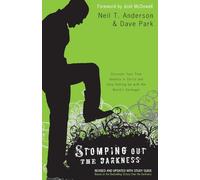 Stomping Out the Darkness: Discover Your True Identity in Christ and Stop Putting Up with the World's Garbage!