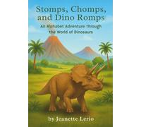 Stomps, Chomps, and Dino Romps: An Alphabet Adventure Through the World of Dinosaurs (ABC Creature Discovery Series)