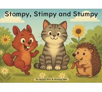 Stompy, Stimpy and Stumpy: A heart-warming tale of three oddball friends