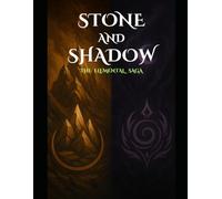 Stone and Shadow: The Elemental Saga (Hidden Earth)