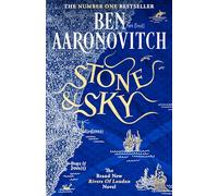 Stone and Sky: Book 10 in the #1 bestselling Rivers of London series