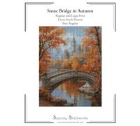 Stone Bridge in Autumn Cross Stitch Pattern - Regular Size Edition: Regular and Large Print Cross Stitch Pattern