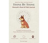 Stone By Stone: Hennah's Root & Path Journal: A Guided Coloring Book for Focus, Boundaries, and Intentional Action (The Anchor & Path Series)