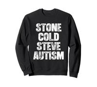Stone Cold Steve Autism - Divertido Dicho novedoso Cool Autistic Sudadera