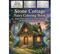Stone Cottage Fairy Coloring Book: Magical Fairy Homes, Cozy Stone Cottages, and Whimsical Designs to Color