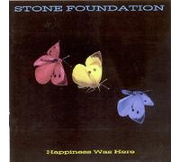 Stone Foundation - Happiness Was Here