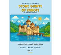 Stone Giants of Europe: Castles, Fortresses & Walled Cities