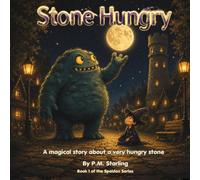 Stone Hungry: A Magical Story About a Very Hungry Stone (Speldon Series)