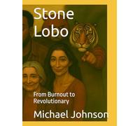 Stone Lobo: From Burnout to Revolutionary