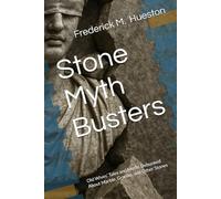 Stone Myth Busters: Old Wives’ Tales and Myths Debunked About Marble, Granite, and Other Stones