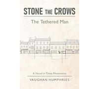 Stone the Crows: The Tethered Man: 1 (A Man in Flight)