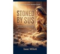 Stoned By Jesus: The Stone That Kills the Old Self and Brings the New: 1 (Amazing Grace Sermons)