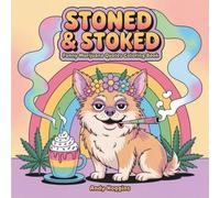 Stoned & Stoked: Funny Cannabis Quotes Coloring Book for Adults, Hilarious Weed Sayings & Bold Designs - Stress Relief Pages for Stoners, Cannabis ... Seekers (Rolling in The High Coloring Series)