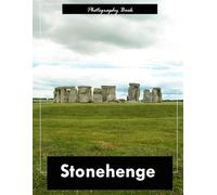 Stonehenge: A Visual Journey Through England’s Ancient Megalithic Wonder - Stunning Photography of Prehistoric Stone Circles and Timeless Landscape