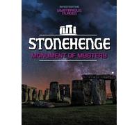 Stonehenge, Monument of Mystery (Investigating Mysterious Places)