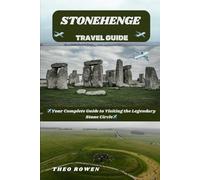 STONEHENGE TTRAVEL GUIDE (Journeys Through the World: A Travel Guide Series for the Curious Explorer)