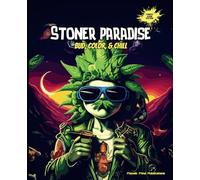 Stoner Activity & Coloring Book for Adults: Get High and Enjoy Hours of Fun | Creative Puzzles | Games | Trippy Pages | Psychedelic Coloring | ... Mazes | Relaxation | Marijuana | 7.625 x 9.5