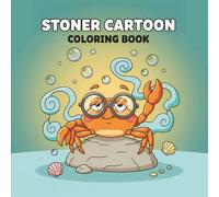 Stoner Cartoon Coloring Book: 60 Trippy and Relaxing Art Scenes with Cute Frogs, Cats, and Mushrooms - For Teens and Adults