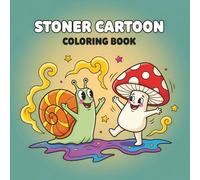 Stoner Cartoon Coloring Book: Over 60 Simple and Cozy Designs for Stress Relief and Creativity - For Teens and Adults